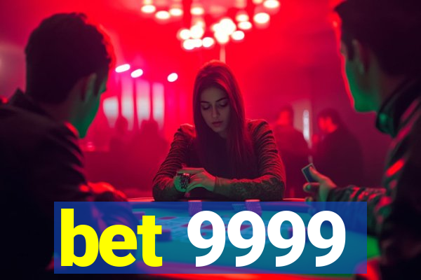 bet 9999